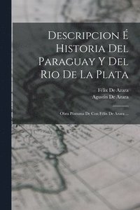 bokomslag Descripcion  Historia Del Paraguay Y Del Rio De La Plata