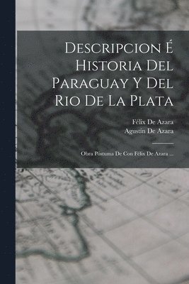 Descripcion  Historia Del Paraguay Y Del Rio De La Plata 1