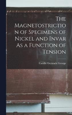 The Magnetostriction of Specimens of Nickel and Invar As a Function of Tension 1