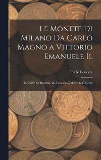 bokomslag Le Monete Di Milano Da Carlo Magno a Vittorio Emanuele Ii.