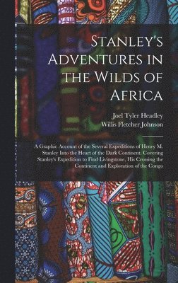 Stanley's Adventures in the Wilds of Africa 1