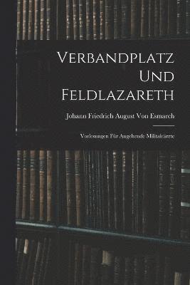 Verbandplatz Und Feldlazareth