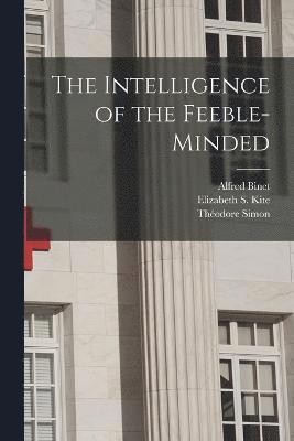 bokomslag Intelligence of the Feeble-Minded