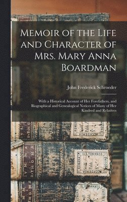 bokomslag Memoir of the Life and Character of Mrs. Mary Anna Boardman