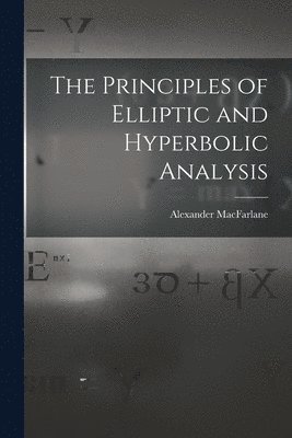 Principles of Elliptic and Hyperbolic Analysis