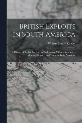 British Exploits in South America 1