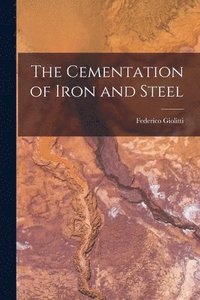 bokomslag The Cementation of Iron and Steel