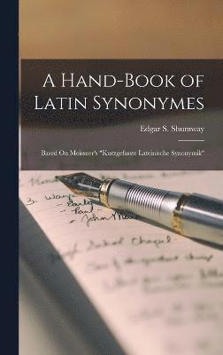 Edgar S Shumway, Edgar S. Shumway - Hand-Book of Latin Synonymes, Inbunden