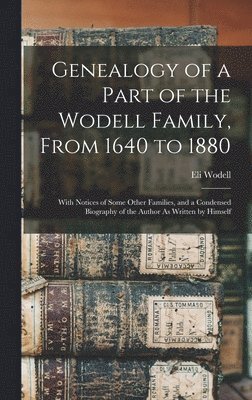 bokomslag Genealogy of a Part of the Wodell Family, From 1640 to 1880