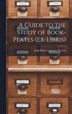 Guide to the Study of Book-Plates (Ex-Libris)