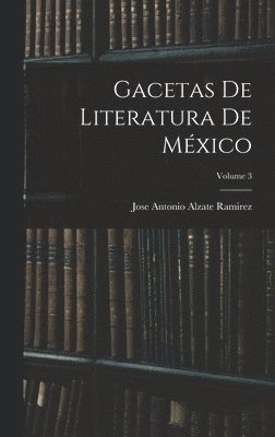 bokomslag Gacetas De Literatura De Mxico; Volume 3