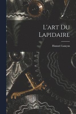 L'art Du Lapidaire 1