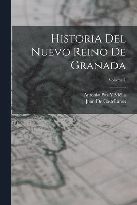 bokomslag Historia Del Nuevo Reino De Granada; Volume 1