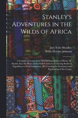 Stanley's Adventures in the Wilds of Africa 1