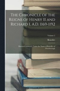 bokomslag The Chronicle of the Reigns of Henry II and Richard I, A.D. 1169-1192