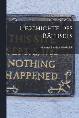 bokomslag Geschichte Des Rthsels