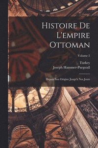 bokomslag Histoire De L'empire Ottoman