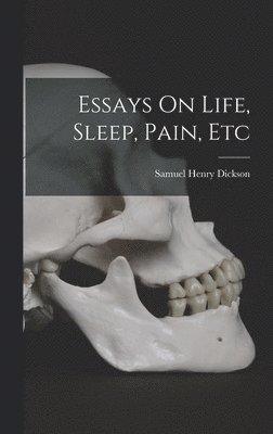 bokomslag Essays On Life, Sleep, Pain, Etc