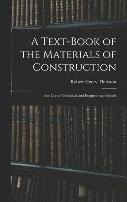 bokomslag Text-Book of the Materials of Construction