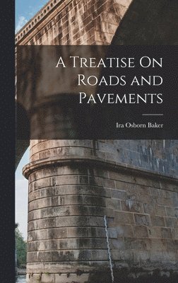 bokomslag Treatise On Roads and Pavements