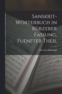 bokomslag Sanskrit-Wrterbuch in Krzerer Fassung, Fuenfter Theil