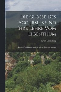 bokomslag Die Glosse Des Accursius Und Ihre Lehre Vom Eigenthum