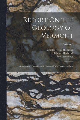 bokomslag Report On the Geology of Vermont