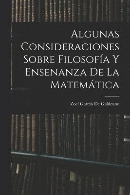 bokomslag Algunas Consideraciones Sobre Filosofía Y Ensenanza De La Matemática