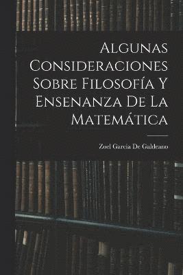 Algunas Consideraciones Sobre Filosofa Y Ensenanza De La Matemtica 1