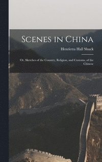 bokomslag Scenes in China