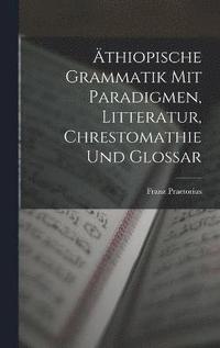 bokomslag thiopische Grammatik Mit Paradigmen, Litteratur, Chrestomathie Und Glossar