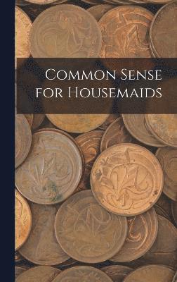 Common Sense for Housemaids 1