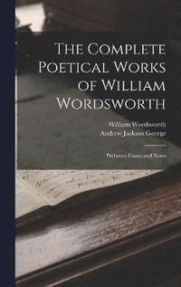 bokomslag The Complete Poetical Works of William Wordsworth