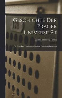 bokomslag Geschichte der Prager Universitt