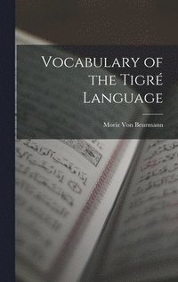 bokomslag Vocabulary of the Tigr Language