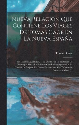 Nueva Relacion Que Contiene Los Viages De Tomas Gage En La Nueva España