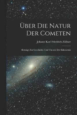 Über Die Natur Der Cometen
