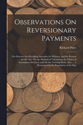 Richard Price - Observations On Reversionary Payments, Häftad