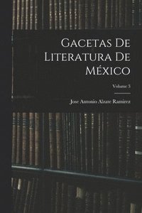 bokomslag Gacetas De Literatura De Mxico; Volume 3