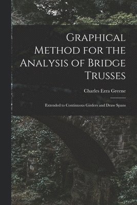 bokomslag Graphical Method for the Analysis of Bridge Trusses