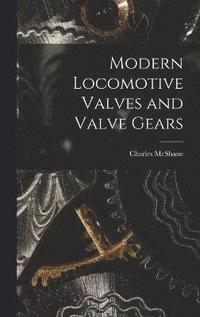 bokomslag Modern Locomotive Valves and Valve Gears
