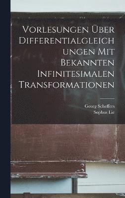 Georg Scheffers, Sophus Lie - Vorlesungen über Differentialgleichungen mit bekannten infinitesimalen Transformationen, Inbunden