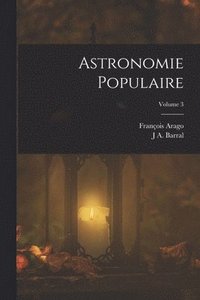 bokomslag Astronomie Populaire; Volume 3