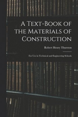 bokomslag A Text-Book of the Materials of Construction