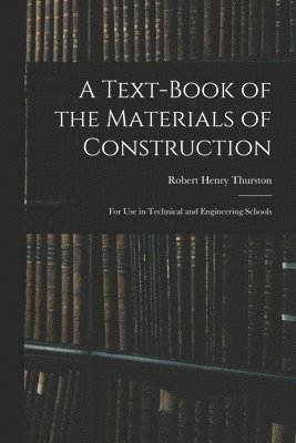 A Text-Book of the Materials of Construction 1