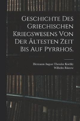 bokomslag Geschichte des griechischen Kriegswesens von der ltesten Zeit bis auf Pyrrhos.