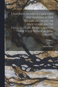 bokomslag Untersuchungen ber Den Mechanismus Der Gebirgsbildung Im Anschluss an Die Geologische Monographie Der Tdi-Windgllen-Gruppe; Volume 1