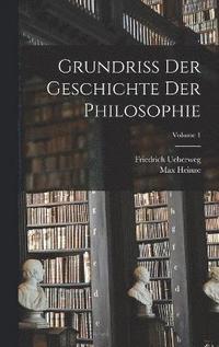 bokomslag Grundriss Der Geschichte Der Philosophie; Volume 1