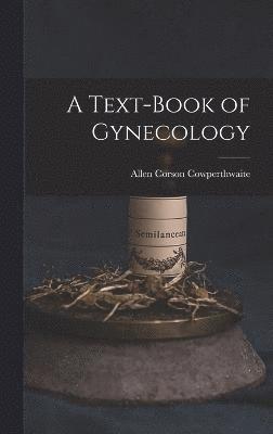 A Text-Book of Gynecology 1