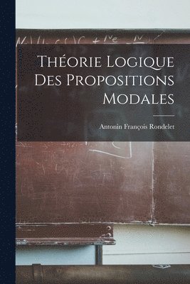 Thorie Logique Des Propositions Modales 1